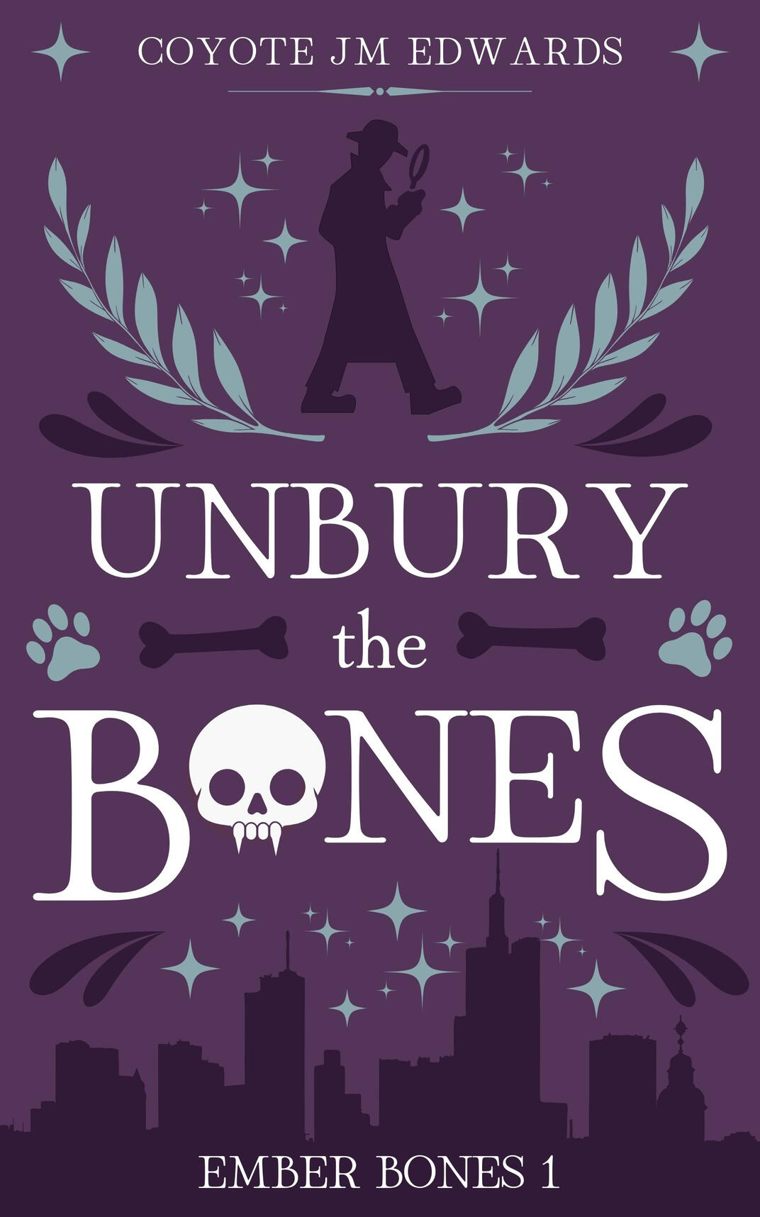 Book cover for Unbury the Bones. Silhouettes of a detective, along with leaves, bones, paw prints, and a cityscape. Top text reads, "Coyote JM Edwards." Middle text reads, "Unbury the Bones." Bottom text reads, "Ember Bones 1."